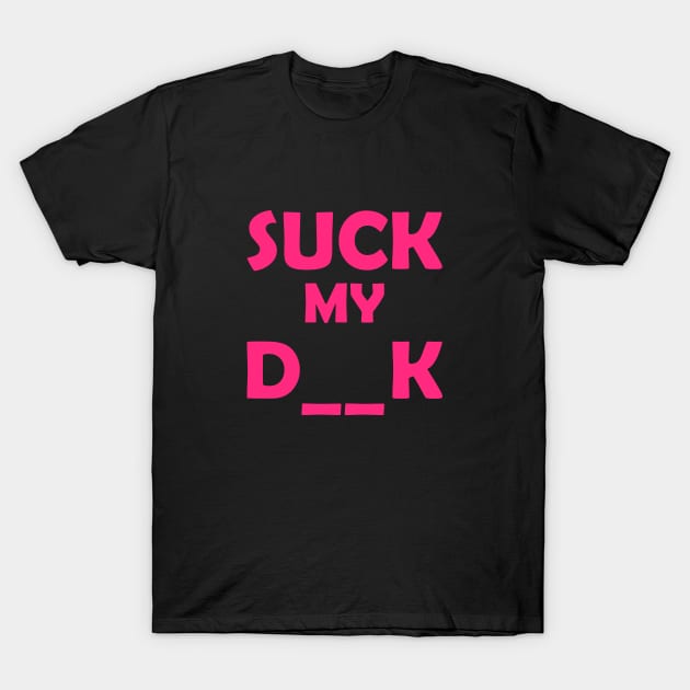 Suck my T-Shirt by sisidsi